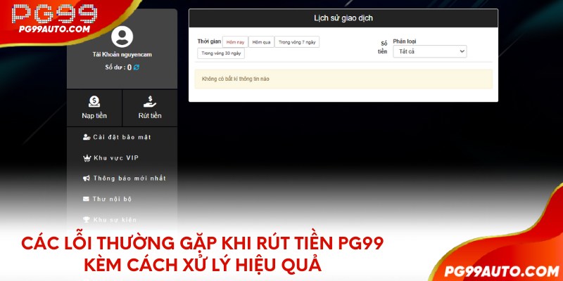 Các lỗi thường gặp khi rút tiền PG99 kèm cách xử lý hiệu quả